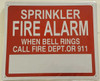 SPRINKLER FIRE ALARM WHEN BELL RINGS CALL FIRE DEPARTMENT OR 911 Signage