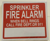 BUILDING SIGNAGE SPRINKLER FIRE ALARM WHEN BELL RINGS CALL FIRE DEPARTMENT OR 911