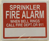 SPRINKLER FIRE ALARM WHEN BELL RINGS CALL FIRE DEPARTMENT OR 911   Compliance sign