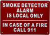 SMOKE DETECTOR ALARM IS LOCAL ONLY IN CASE OF FIRE CALL 911  Sign
