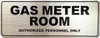 GAS METER ROOM AUTHORIZED PERSONNEL ONLY  Sign