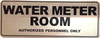 Signage  WATER METER ROOM AUTHORIZED PERSONNEL ONLY