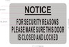 NOTICE FOR SECURITY REASONS PLEASE MAKE SURE THE DOOR IS CLOSED AND LOCKED  Signage