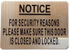 Sign NOTICE FOR SECURITY REASONS PLEASE MAKE SURE THE DOOR IS CLOSED AND LOCKED