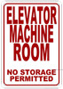 ELEVATOR MACHINE ROOM NO STORAGE PERMITTED SIGN  WHITE