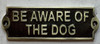 Cast Aluminium Be Aware of the Dog  Signage