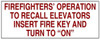 FIREFIGHTERS' OPERATION TO RECALL ELEVATORS INSERT FIRE KEY AND TURN TO "ON" SIGN (WhiteALUMINUM SIGNS )