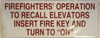 Compliance sign FIREFIGHTERS' OPERATION TO RECALL ELEVATORS INSERT FIRE KEY AND TURN TO "ON"  (WhiteALUMINUM S )