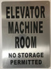 ELEVATOR MACHINE ROOM NO STORAGE PERMITTED SIGN- BRUSHED ALUMINUM - The Mont Argent Line