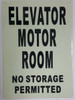 SIGN ELEVATOR MOTOR ROOM NO STORAGE PERMITTED  - PHOTOLUMINESCENT GLOW IN THE DARK  (PHOTOLUMINESCENT )