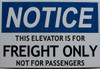 building sign THIS ELEVATOR IS FOR FREIGHT ONLY NOT FOR PASSENGERS  (ALUMINUM S) WHITE