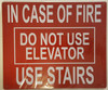 IN CASE OF FIRE USE STAIRS DO NOT USE ELEVATOR - REFLECTIVE !!!