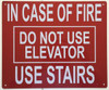 building sign IN CASE OF FIRE USE STAIRS DO NOT USE ELEVATOR - REFLECTIVE !!!