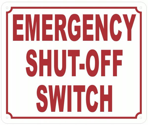 EMERGENCY SHUT-OFF SWITCH SIGN (ALUMINUM SIGNS 10X12)