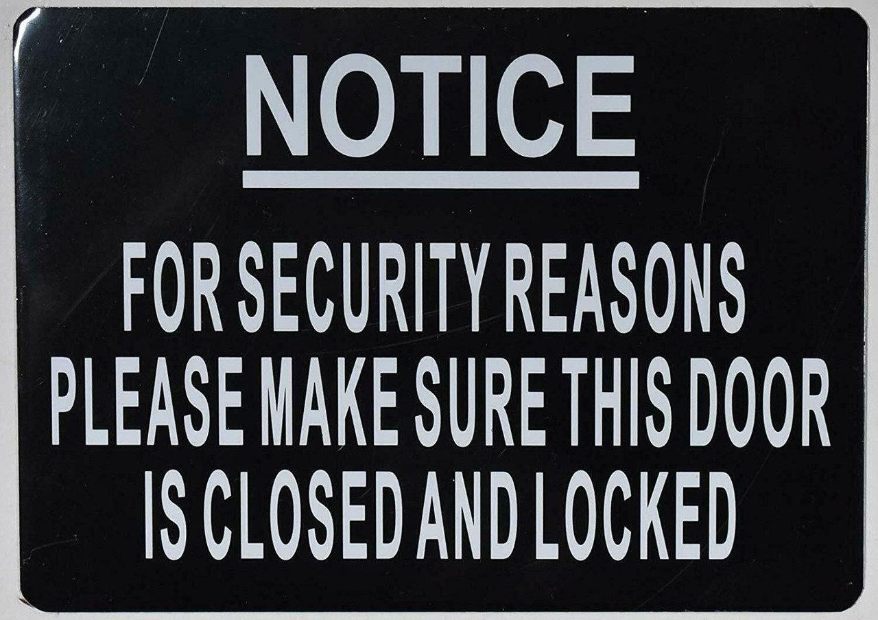 for Security Reasons Please Make Sure This Door is Closed and Locked Sign Black Aluminium 5x7 Double Sided Tape ref0420