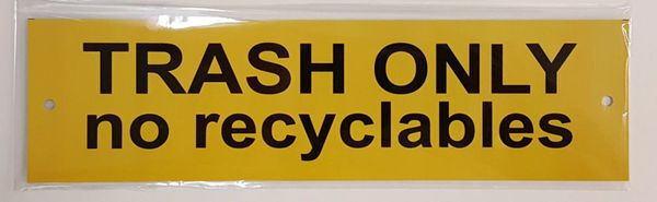 TRASH ONLY NO RECYCLABLES SIGN (Aluminium)