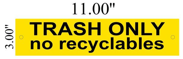 TRASH ONLY NO RECYCLABLES SIGN (Aluminium)