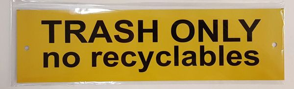 TRASH ONLY NO RECYCLABLES SIGN (Aluminium)