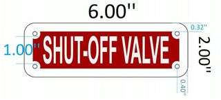 SHUT-OFF VALVE SIGN- REFLECTIVE !!! (ALUMINUM SIGNS 2X6)