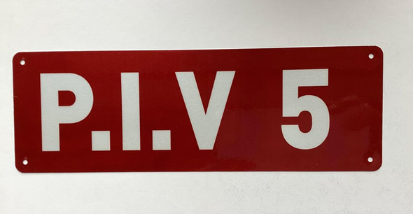 Sign PIV Number 5  - Post Indicator Valve number 5  (REFLECTIVE, Red, ALUMINIUM MATERIAL,,RUST FREE)