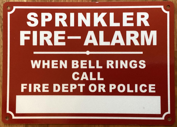 SPRINKLER FIRE ALARM WHEN BELL RING CALL FIRE DEPT OR POLICE SIGN
