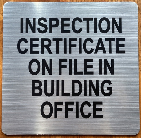 inspection-certificate-on-file-in-building-office-4-x-4-silver-aluminum-sign.jpg
