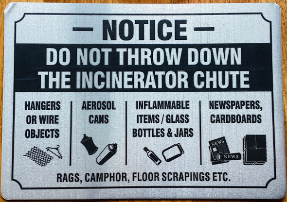 notice-do-not-throw-down-the-incinerator-chute-7-x-10-silver-aluminum-sign.jpg