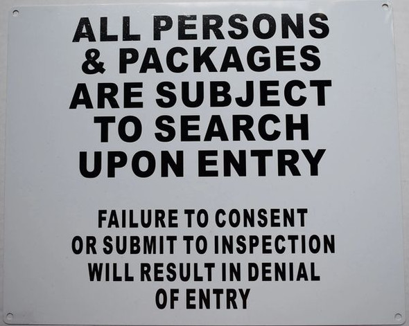 ALL PERSONS AND BAGS ARE SUBJECT TO SEARCH UPON ENTRY FAILURE TO CONSENT OR SUBMIT TO INSPECTION WILL RESULT IN DENIAL OF ENTRY Signage