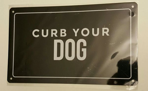 CURB YOUR DOG  Signage