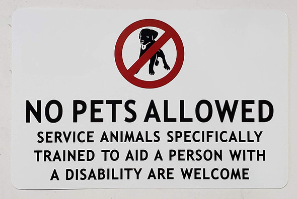 NO Pets Allowed Service Animals SPECIFICALLY Trained to AID A Person with Disability are Welcome Signage