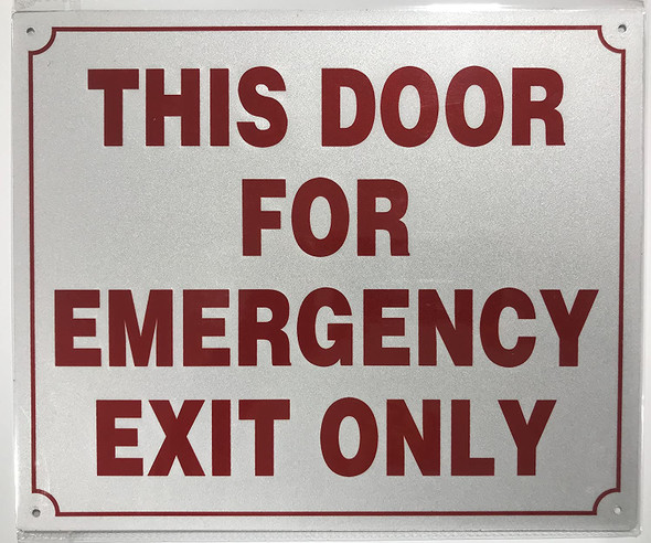 This Door for Emergency EXIT ONLY SIGNAGE -Reflective !!! (Aluminum)