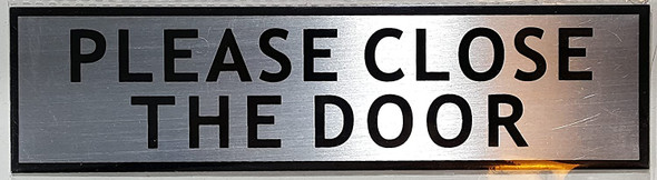 Please Close The Door Sign - -Brushed Aluminum