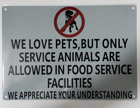 WE Love Pets, BUT ONLY Service Animals are Allowed in Food Service Facilities Sign