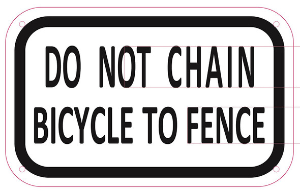 DO NOT CHAIN BICYCLE TO FENCE Sign
