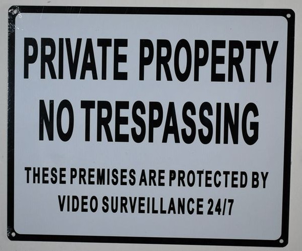 Private Property No Trespassing These Premises are Protected by Video Surveillance 24/7 Sign