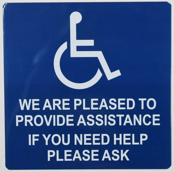we are Pleased to Provide Assistance if You Need Help Please Ask SIGN -The Pour Tous Blue LINE -Tactile Signs  Ada sign