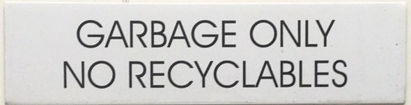 GARBAGE ONLY NO RECYCLABLES SIGN