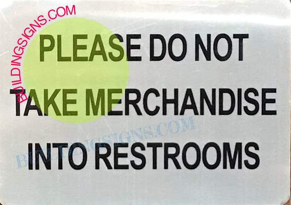 Please DO NOT TAKE MERCHNDISE INTO RESTROOMS Signage