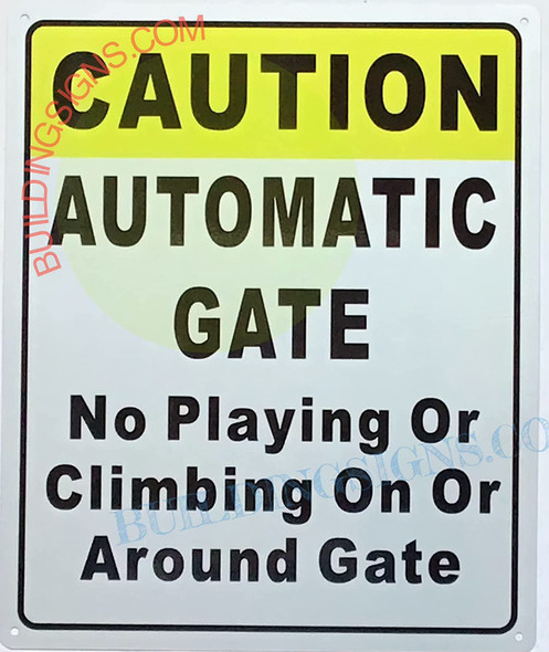 SIGN CAUTION AUTOMATIC GATE NO PLAYING CLIMBING ON OR AROUND GATE SIGN