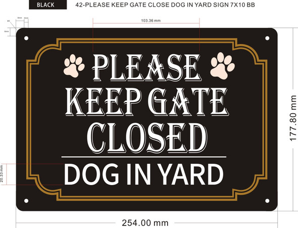 PLEASE KEEP GATE CLOSE DOG IN YARD