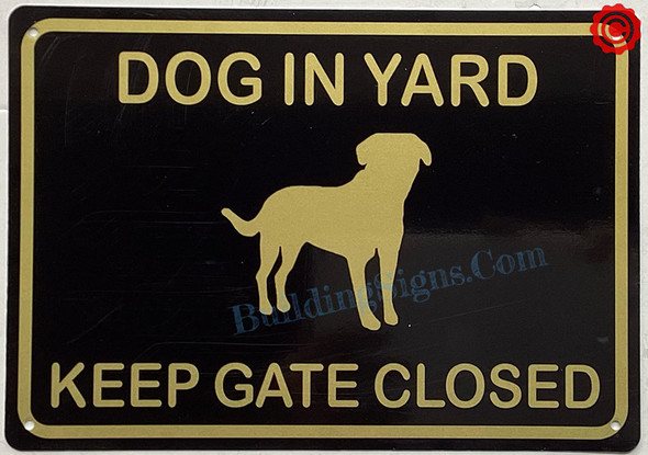 Dog in Yard - keep gate closed Signage