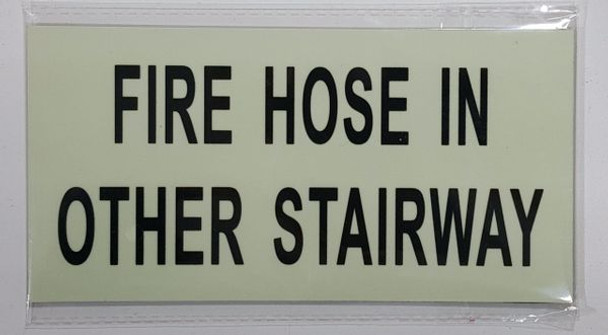 FIRE HOSE IN OTHER STAIRWAY Sign - PHOTOLUMINESCENT GLOW IN THE DARK Sign