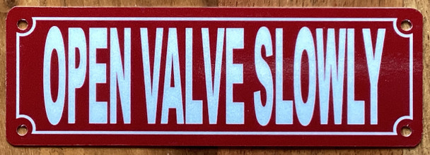 open-valve-slowly-2x6-red-aluminum-sign.jpg