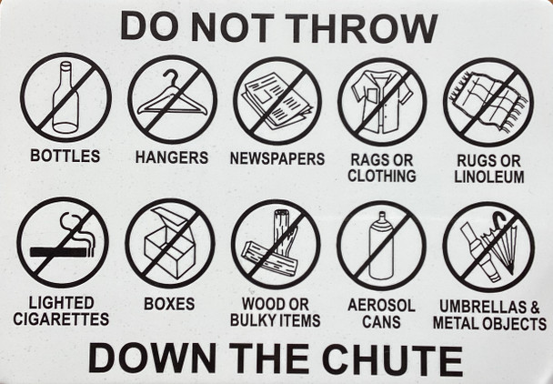 do-not-throw-down-the-chute-7-x-10-white-aluminum-sign.jpg