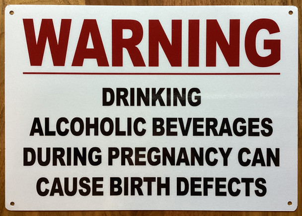 warning-drinking-alcohol-can-cause-birth-defects-7x10-white-aluminum-sign.jpg