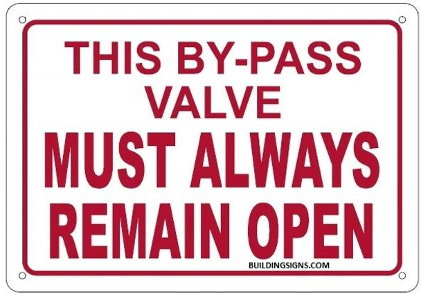 THIS BY-PASS VALVE MUST ALWAYS REMAIN OPEN Sign