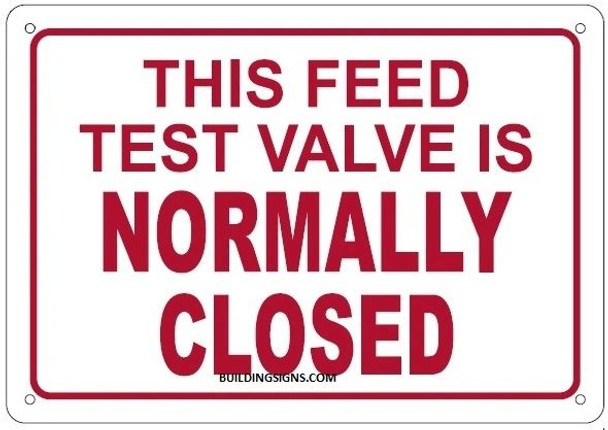 THIS FEED TEST VALVE IS NORMALLY CLOSED Sign