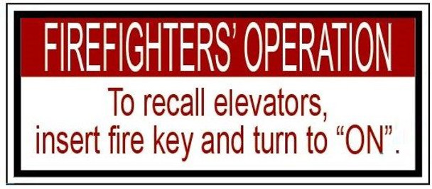 FIREFIGHTERS OPERATION TO RECALL ELEVATORS INSERT FIRE KEY AND TURN TO ON SIGN (ALUMINUM SIGNS,WHITE)