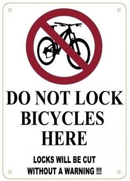 DO NOT LOCK BICYCLES HERE LOCKS WILL BE CUT WITHOUT A WARNING SIGN- WHITE BACKGROUND