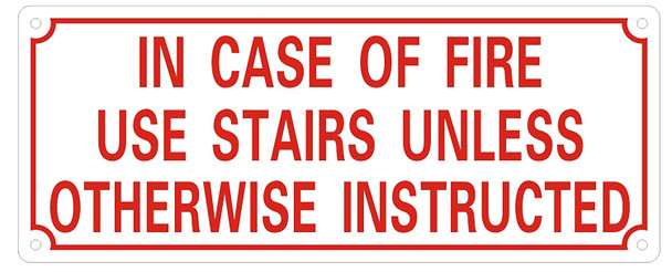 in CASE of FIRE USE Stairs Unless Otherwise INSTRUCTED Sign